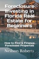 Foreclosure Investing In Florida Real Estate For Beginners