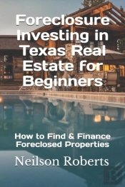 Foreclosure Investing In Texas Real Estate For Beginners