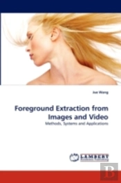Foreground Extraction From Images And Video