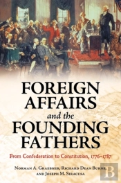Foreign Affairs And The Founding Fathers