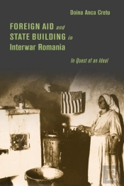 Foreign Aid And State Building In Interwar Romania