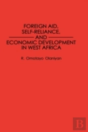 Foreign Aid, Self-Reliance, And Economic Development In West Africa