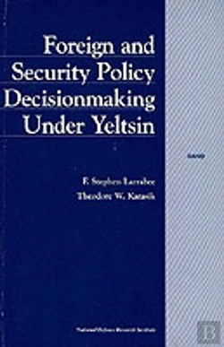 Bertrand.pt - Foreign And Security Decision Making Under Yeltsin