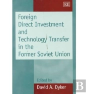 Foreign Direct Investment And Technology Transfer In The Former Soviet Union