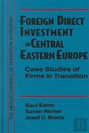 Foreign Direct Investment In Central Eastern Europe: Case Studies Of Firms In Transition