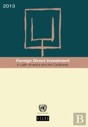 Foreign Direct Investment In Latin America And The Caribbean 2013