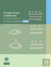 Foreign Direct Investment In Latin America And The Caribbean 2025