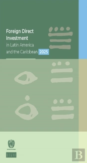 Foreign Direct Investment In Latin America And The Caribbean 2025