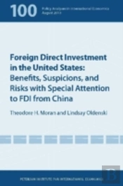 Foreign Direct Investment In The United States Â€“ Benefits, Suspicions, And Risks With Special Attention To Fdi From China