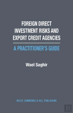 Bertrand.pt - Foreign Direct Investment Risks And Export Credit Agencies: A Practitioner'S Guide