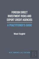 Foreign Direct Investment Risks And Export Credit Agencies: A Practitioner'S Guide
