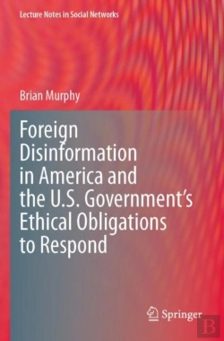 Bertrand.pt - Foreign Disinformation In America And The U.S. Governmentâ€™S Ethical Obligations To Respond