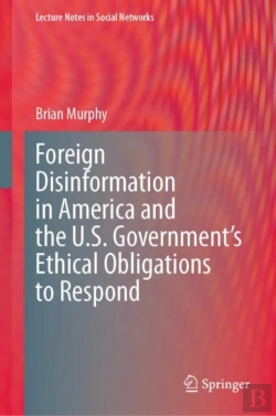 Bertrand.pt - Foreign Disinformation In America And The U.S. Government'S Ethical Obligations To Respond