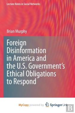 Bertrand.pt - Foreign Disinformation In America And The U.S. Government'S Ethical Obligations To Respond