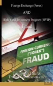 Foreign Exchange (Forex) And High-Yield Investment Program (Hyip), Fraud