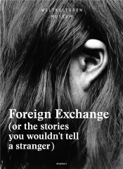 Foreign Exchange - (Or The Stories You Wouldn'T Tell A Stranger)