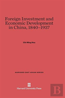 Foreign Investment And Economic Development In China, 1840-1937
