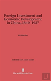 Foreign Investment And Economic Development In China, 1840-1937