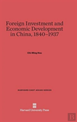 Bertrand.pt - Foreign Investment And Economic Development In China, 1840-1937