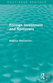 Foreign Investment And Spillovers (Routledge Revivals)