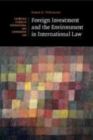 Foreign Investment And The Environment In International Law