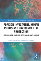 Foreign Investment, Human Rights And Environmental Protection