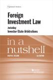 Foreign Investment Law Including Investor-State Arbitrations In A Nutshell