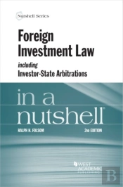 Foreign Investment Law Including Investor-State Arbitrations In A Nutshell