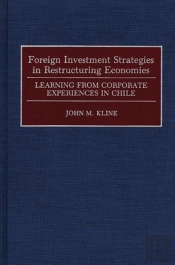 Foreign Investment Strategies In Restructuring Economies