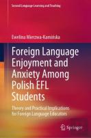 Foreign Language Enjoyment And Anxiety Among Polish Efl Students
