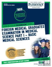Foreign Medical Graduates Examination In Medical Science (Fmgems) Part I - Basic Medical Sciences