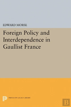Bertrand.pt - Foreign Policy And Interdependence In Gaullist France