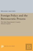 Foreign Policy And The Bureaucratic Process