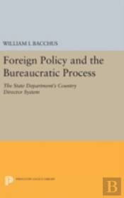 Foreign Policy And The Bureaucratic Process