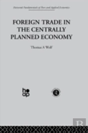 Foreign Trade In The Centrally Planned Economy