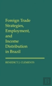 Foreign Trade Strategies, Employment And Income Distribution In Brazil
