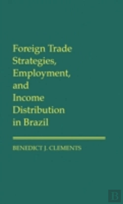 Bertrand.pt - Foreign Trade Strategies, Employment And Income Distribution In Brazil