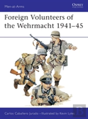 Foreign Volunteers Of The Wehrmacht 1941â€“45