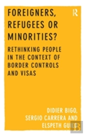 Foreigners, Refugees Or Minorities?