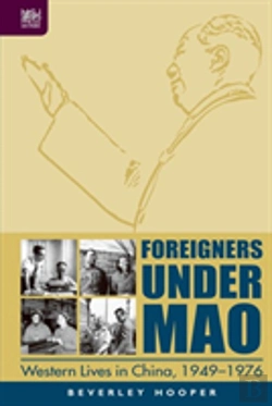 Bertrand.pt - Foreigners Under Mao - Western Lives In China, 1949-1976