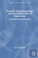 Forensic Cyberpsychology And The Human Side Of Cybercrime
