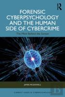 Forensic Cyberpsychology And The Human Side Of Cybercrime