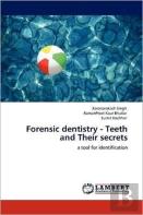 Forensic Dentistry - Teeth And Their Secrets