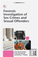 Forensic Investigation Of Sex Crimes And Sexual Offenders
