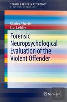 Forensic Neuropsychological Evaluation Of The Violent Offender