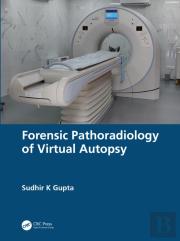 Forensic Pathoradiology Of Virtual Autopsy