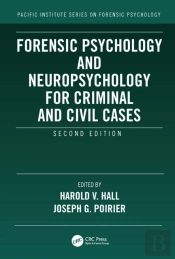 Forensic Psychology And Neuropsychology For Criminal And Civil Cases
