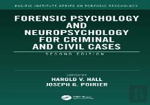 Forensic Psychology And Neuropsychology For Criminal And Civil Cases
