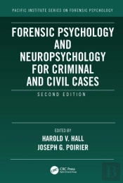 Forensic Psychology And Neuropsychology For Criminal And Civil Cases