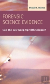 Forensic Science Evidence: Can The Law K